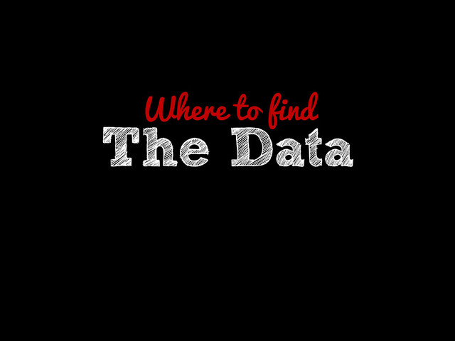 Where to find
The Data

