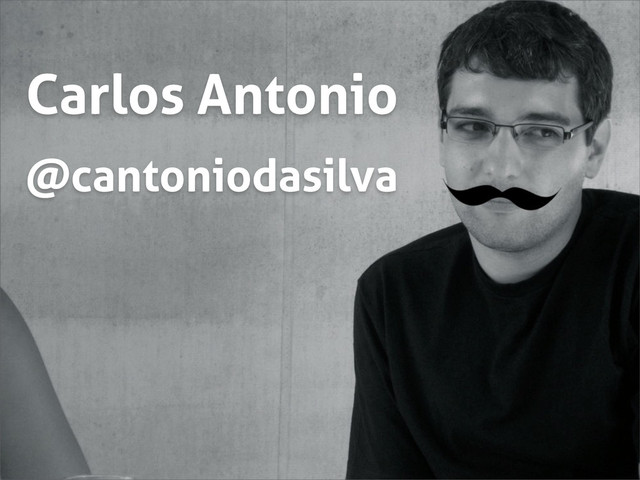 @cantoniodasilva
Carlos Antonio
