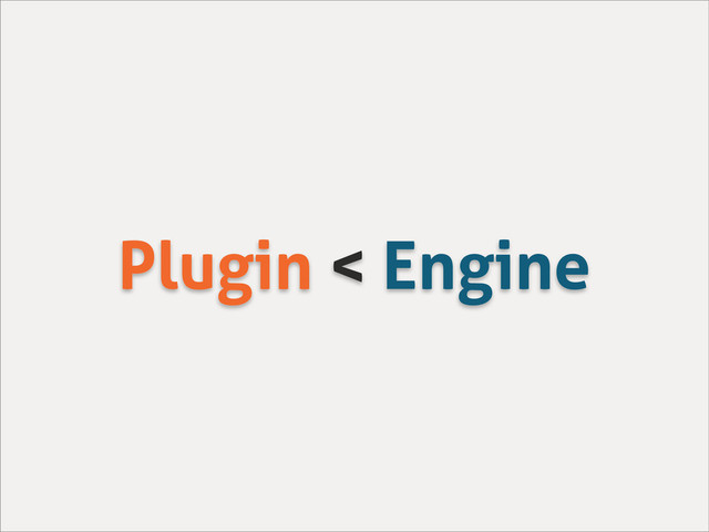 Plugin < Engine
