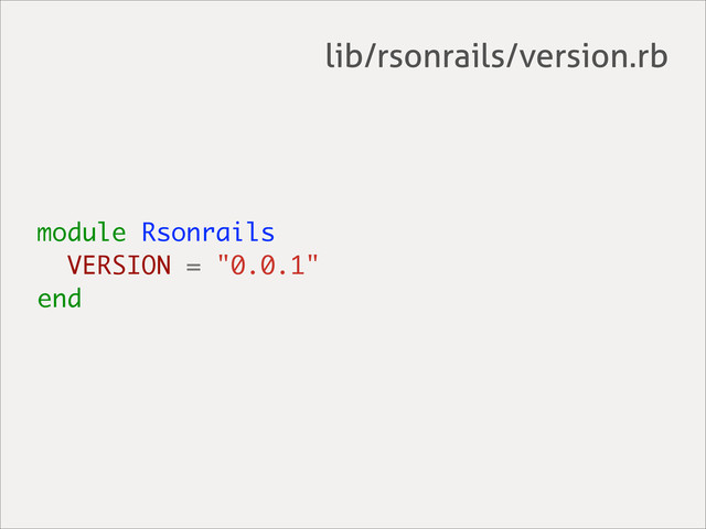 module Rsonrails
VERSION = "0.0.1"
end
lib/rsonrails/version.rb
