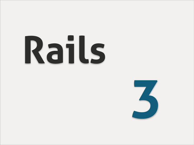 Rails
3
