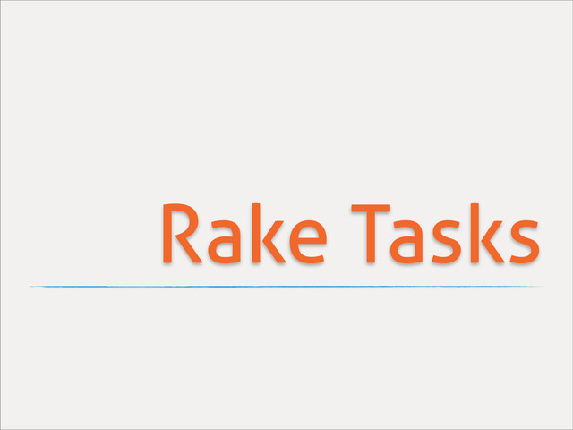 Rake Tasks
