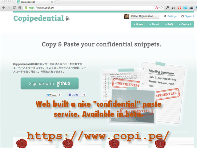 Web built a nice "conﬁdential" paste
service. Available in beta.
https://www.copi.pe/
