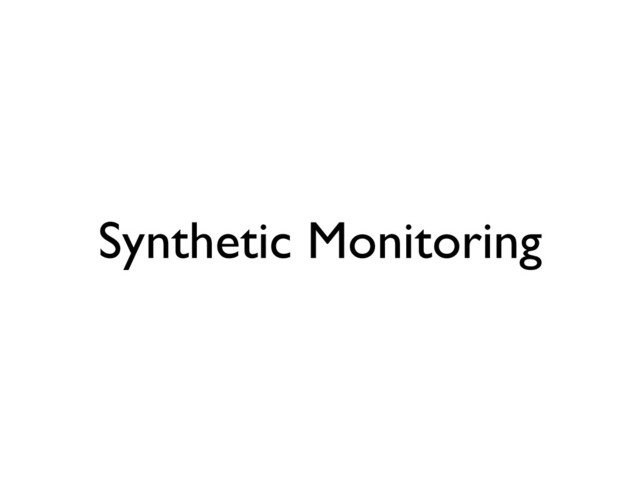 Synthetic Monitoring
