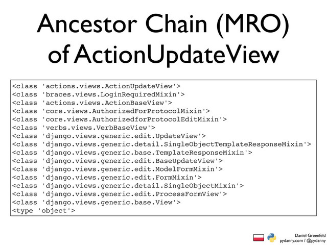 Daniel Greenfeld
pydanny.com / @pydanny
Ancestor Chain (MRO)
of ActionUpdateView

















