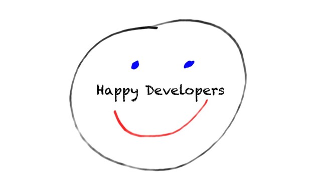 Happy Developers
