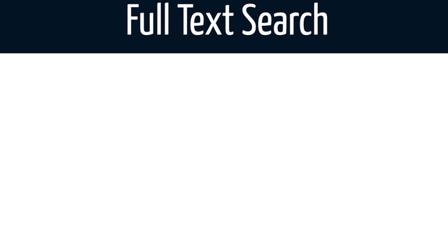Full Text Search
