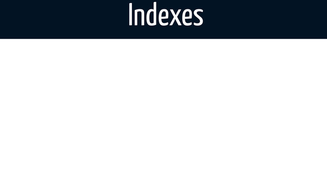 Indexes
