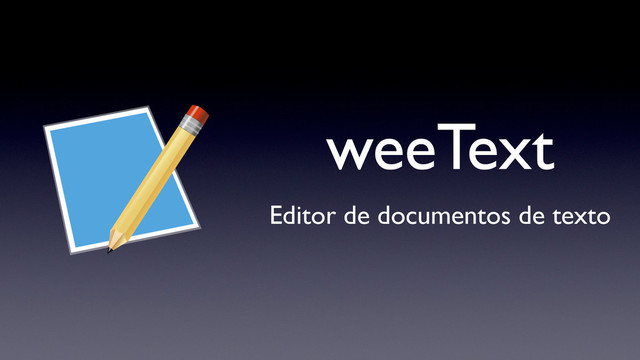 weeText
Editor de documentos de texto
