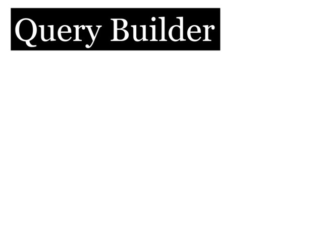 Query Builder
