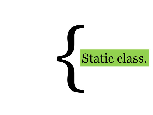 Static class.
