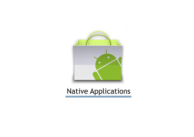 Native Applications
