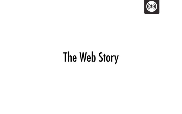 The Web Story

