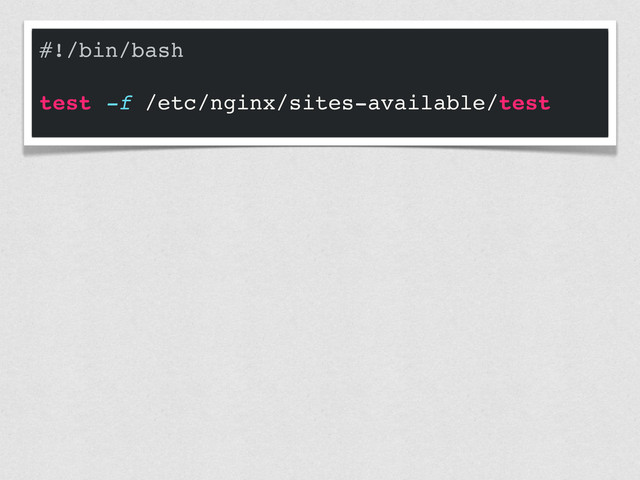 #!/bin/bash
test -f /etc/nginx/sites-available/test
