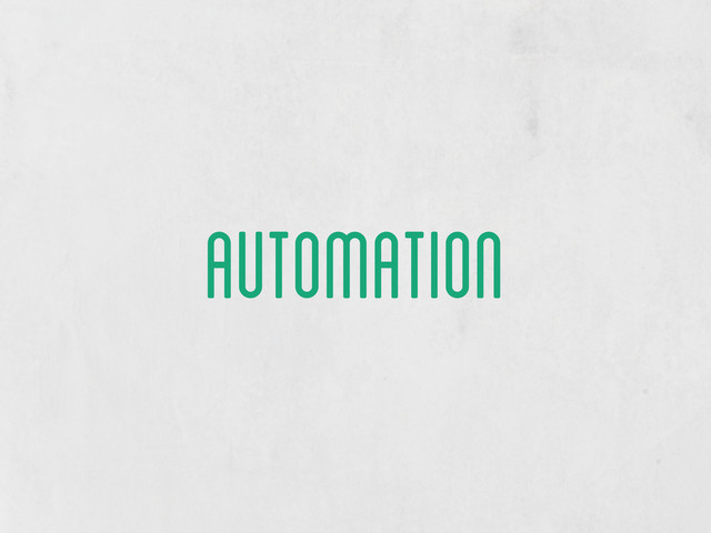 Automation
