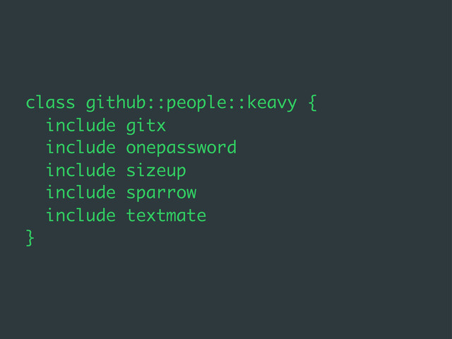 class github::people::keavy {
include gitx
include onepassword
include sizeup
include sparrow
include textmate
}

