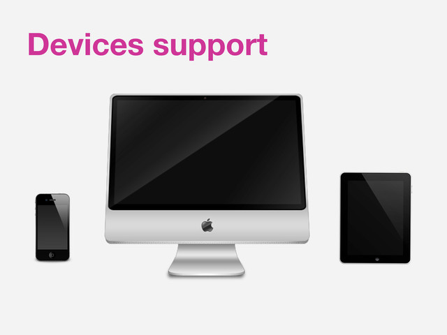 Devices support
