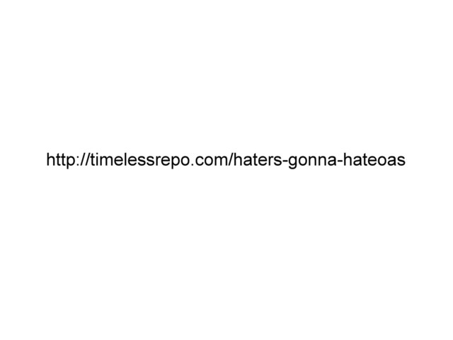 http://timelessrepo.com/haters-gonna-hateoas
