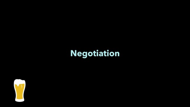 Negotiation
