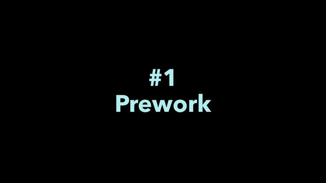 #1
Prework
