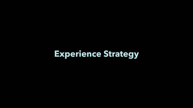 Experience Strategy
