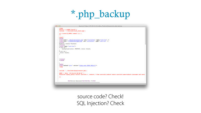 *.php_backup
source code? Check!
SQL Injection? Check

