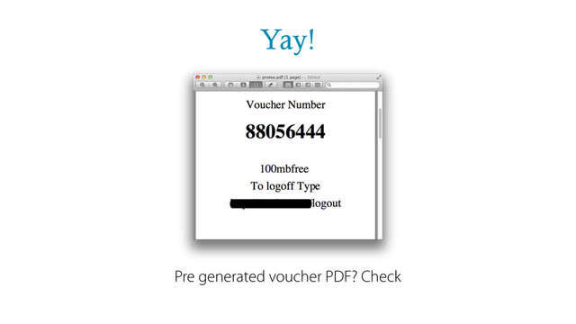Yay!
Pre generated voucher PDF? Check
