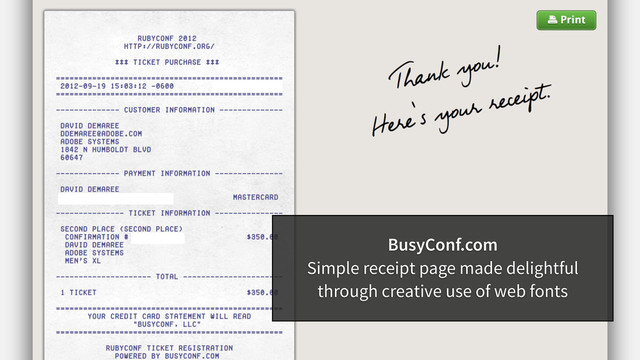 BusyConf.com
Simple receipt page made delightful
through creative use of web fonts
