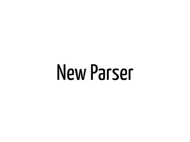 New Parser

