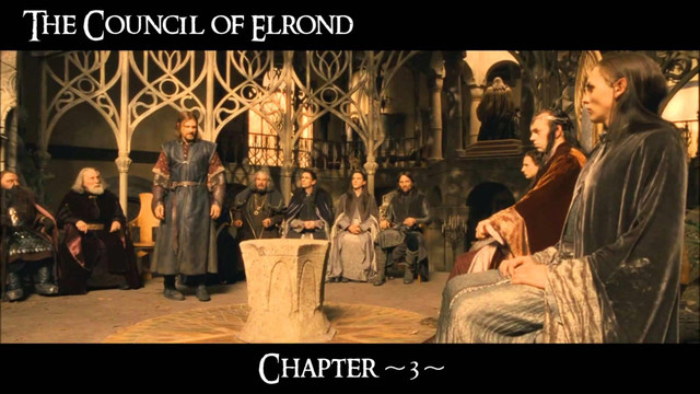 The Council of Elrond
Chapter ~3~
