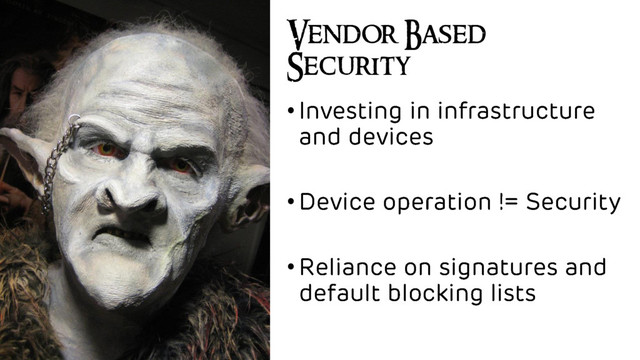The Old Forest Vendor Based
Security
•
•
•
