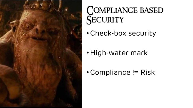 The Old Forest Compliance based
Security
•
•
•
