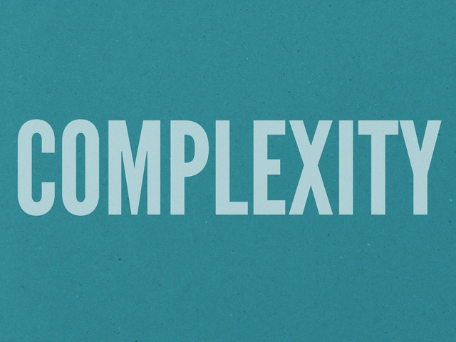 COMPLEXITY
