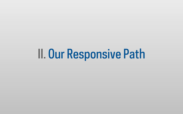 II. Our Responsive Path

