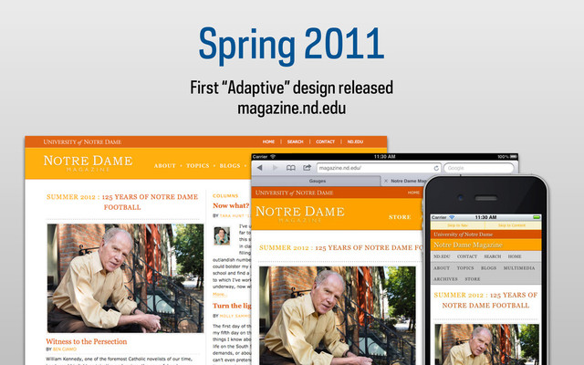 Spring 2011
First “Adaptive” design released
magazine.nd.edu
