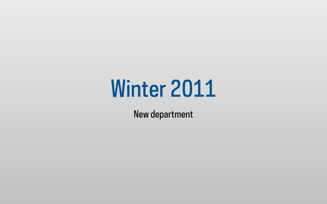 Winter 2011
New department
