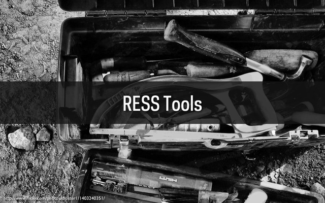 RESS Tools
http://www.ﬂickr.com/photos/dipster1/1403240351/
