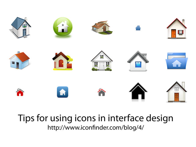 Tips for using icons in interface design
http://www.icon nder.com/blog/4/
