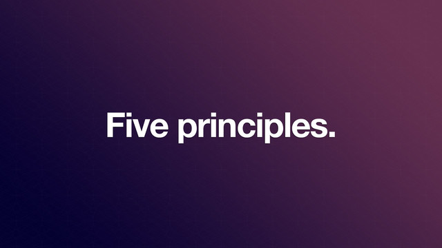 Five principles.
