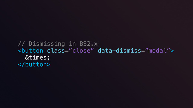 // Dismissing in BS2.x

×


