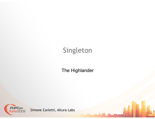 Singleton
The Highlander
Simone Carletti, Altura Labs
