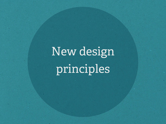 New design
principles
