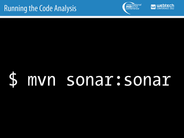 Running the Code Analysis
$ mvn sonar:sonar
