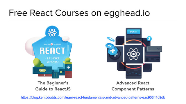 @spring_io
#springio17
Free React Courses on egghead.io
https://blog.kentcdodds.com/learn-react-fundamentals-and-advanced-patterns-eac90341c9db
