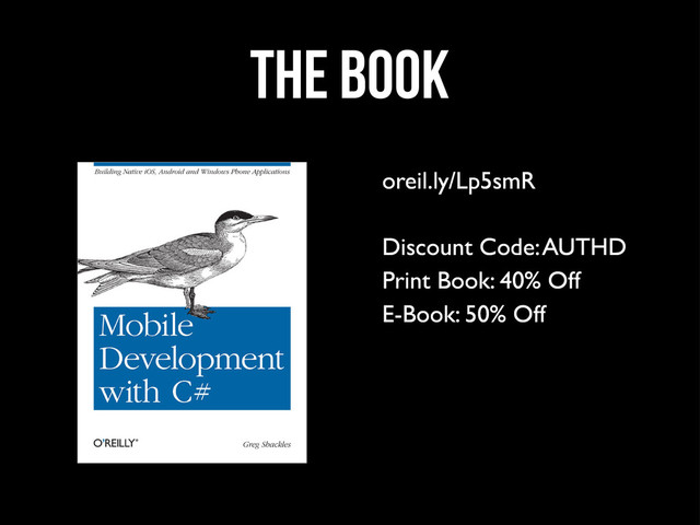 the Book
oreil.ly/Lp5smR
Discount Code: AUTHD
Print Book: 40% Off
E-Book: 50% Off
