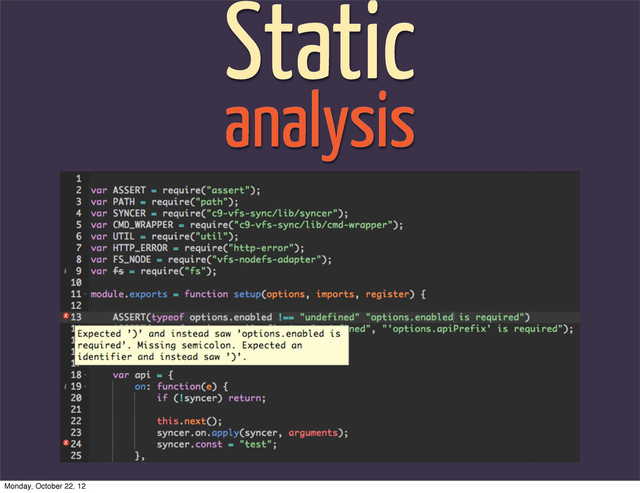 analysis
Static
Monday, October 22, 12
