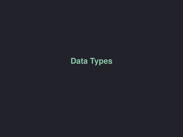 Data Types
