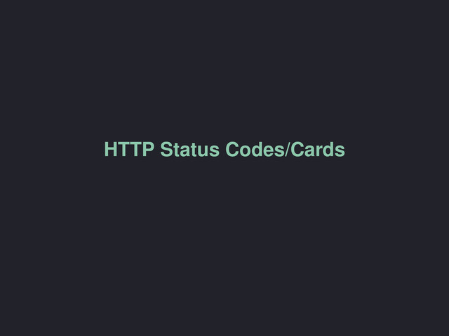 HTTP Status Codes/Cards

