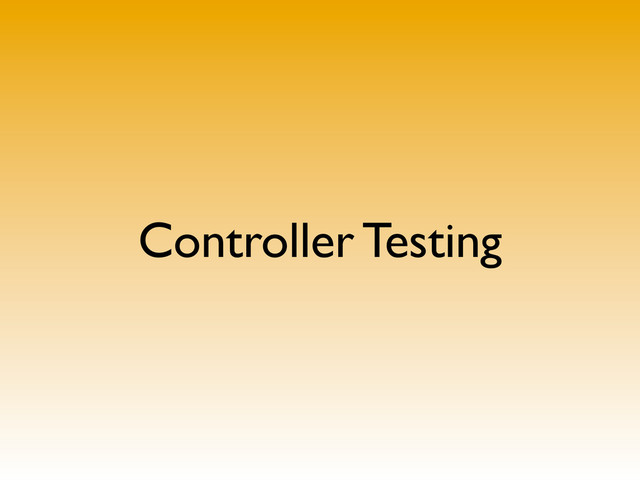 Controller Testing
