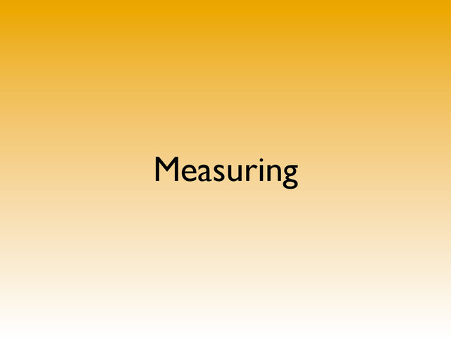 Measuring

